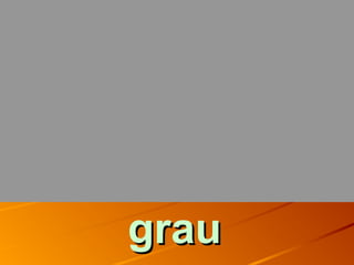 graugrau
 