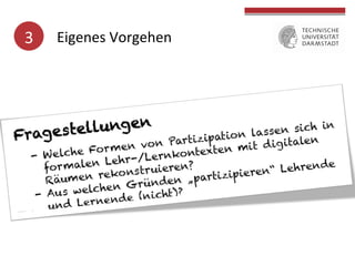 3	
  

Eigenes	
  Vorgehen	
  

 