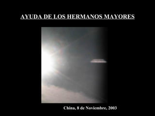 AYUDA DE LOS HERMANOS MAYORES China, 8 de Noviembre, 2003 