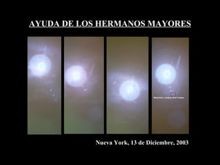 AYUDA DE LOS HERMANOS MAYORES Nueva York, 13 de Diciembre, 2003 