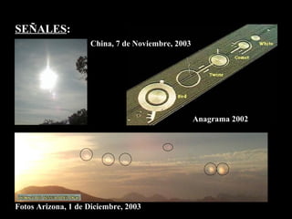 SEÑALES : China, 7 de Noviembre, 2003 Anagrama 2002 Fotos Arizona, 1 de Diciembre, 2003 