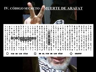 IV.  CÓDIGO SECRETO :  MUERTE DE ARAFAT 