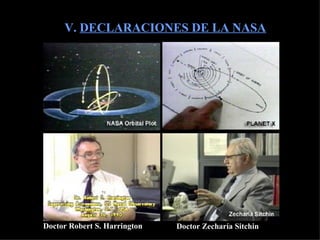 V.  DECLARACIONES DE LA NASA Doctor Robert S. Harrington Doctor Zecharía Sitchin 