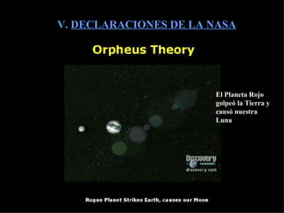 V.  DECLARACIONES DE LA NASA El Planeta Rojo golpeó la Tierra y causó nuestra Luna 