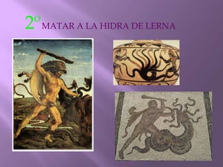 2ºMATAR A LA HIDRA DE LERNA