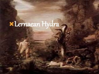 Lernaean Hydra
 
