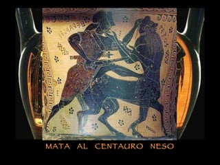 MATA  AL  CENTAURO  NESO 