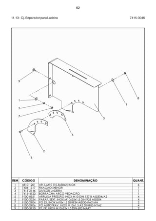 62 
11.13 - Cj. Separador para Ladeira 7415-3046 
 