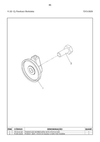 85 
11.32 - Cj. Parafuso / Borboleta 7313-3029 
 
