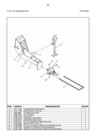93 
11.37 - Cj. Cabeçalho Fixo 7313-3004 
 