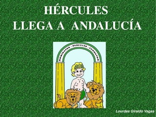 Hércules. Día de Andalucia