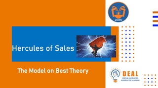 Hercules of Sales
The Model on Best Theory
 
