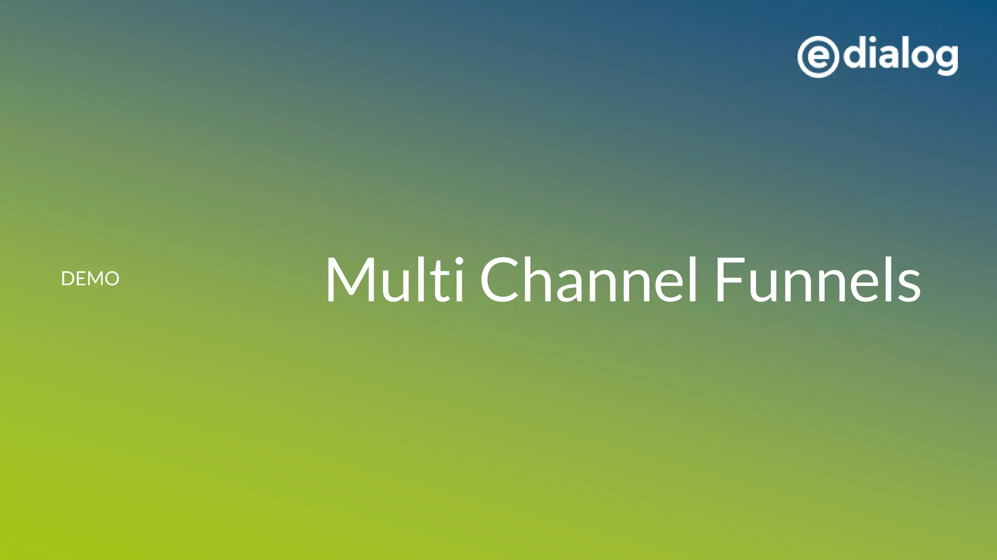 Multi Channel FunnelsDEMO
 