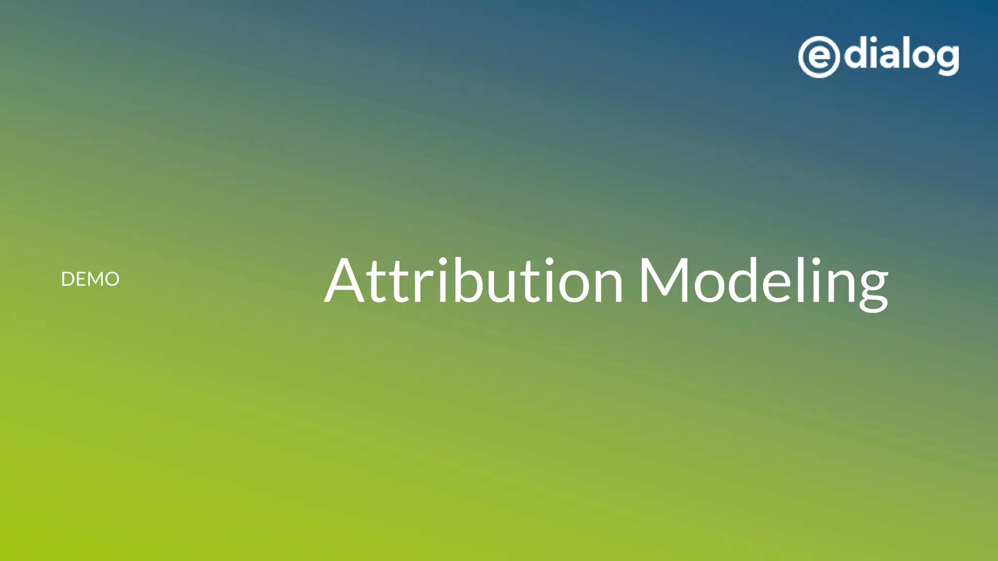 Attribution ModelingDEMO
 
