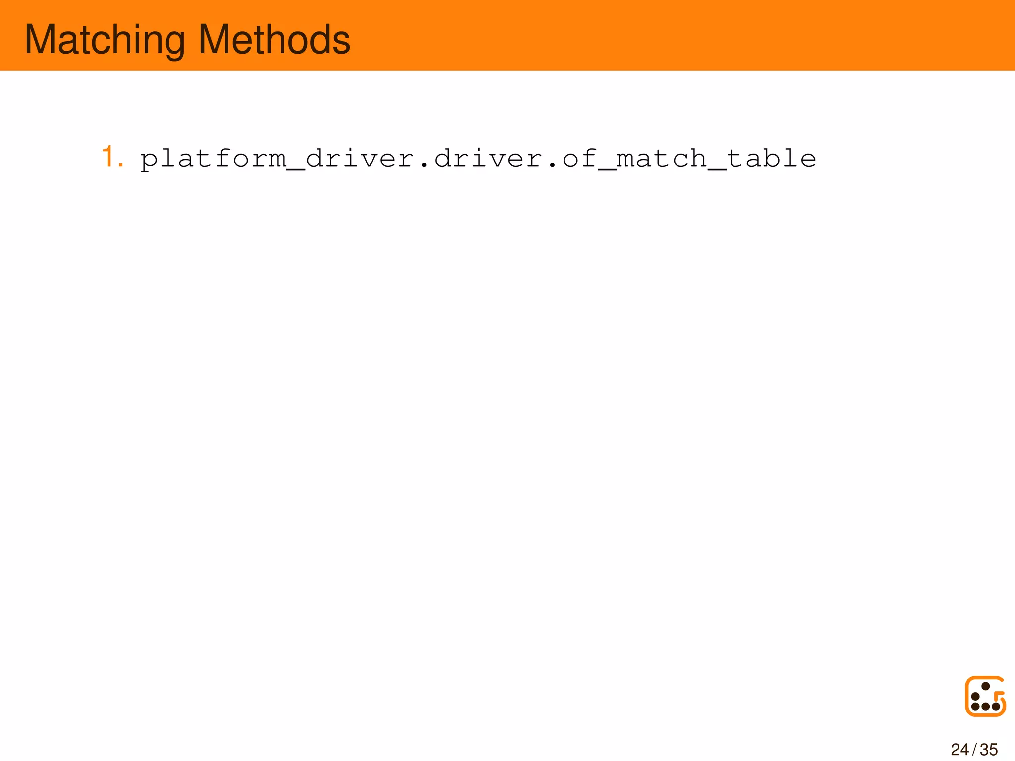 Matching Methods
1. platform_driver.driver.of_match_table
24 / 35
 
