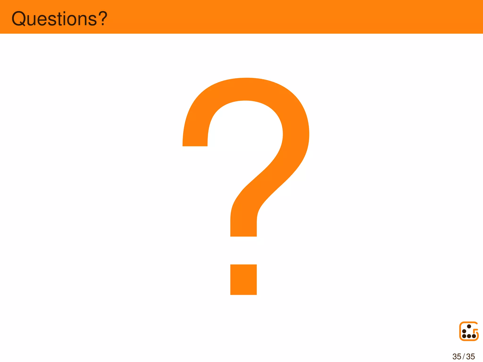 Questions?
? 35 / 35
 