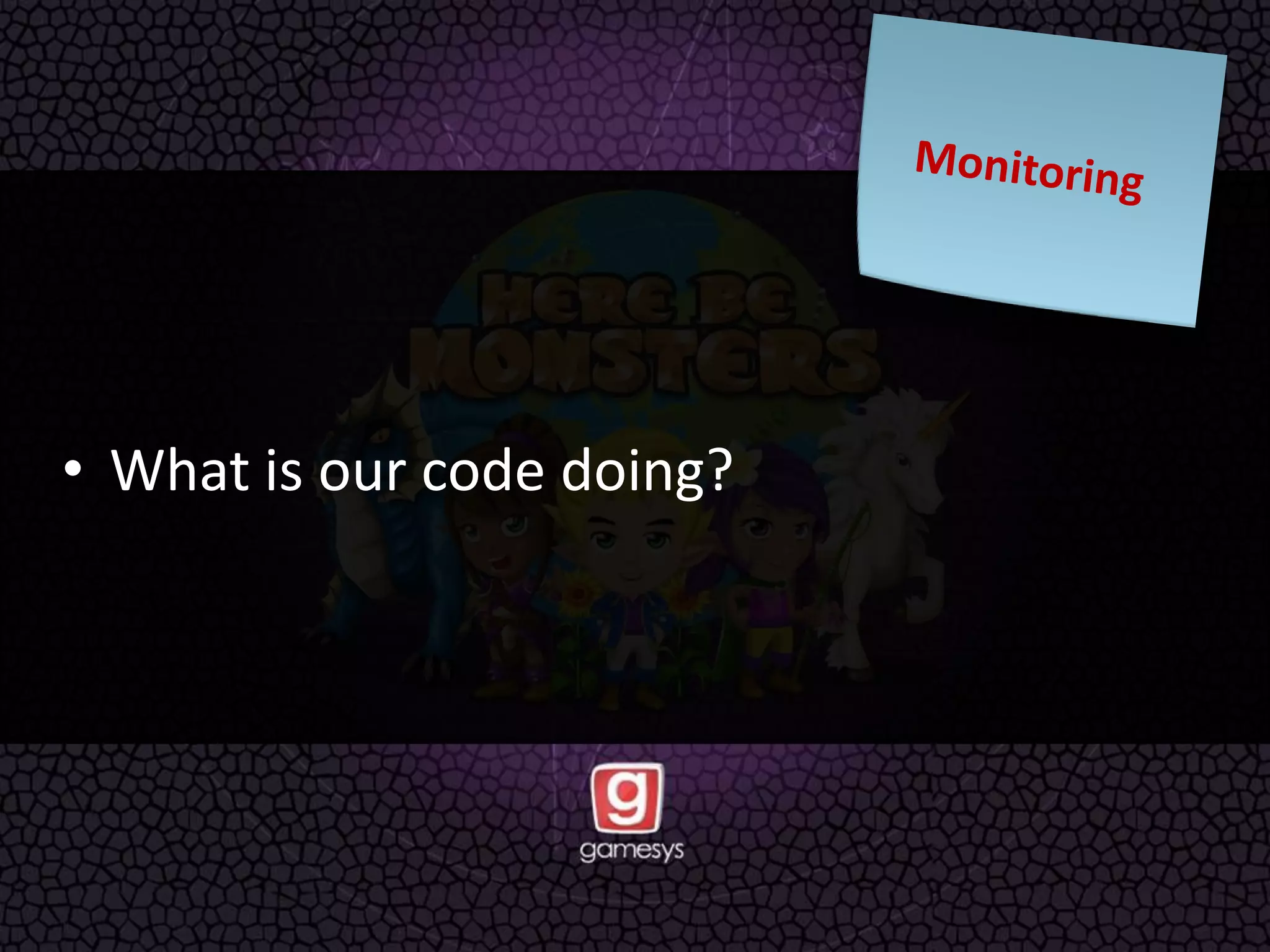 • What is our code doing?
 