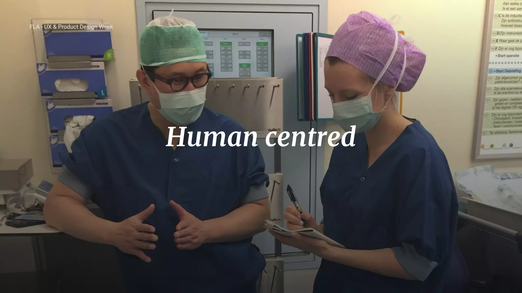 12
FLA - UX & Product Design Week
Human centred
 