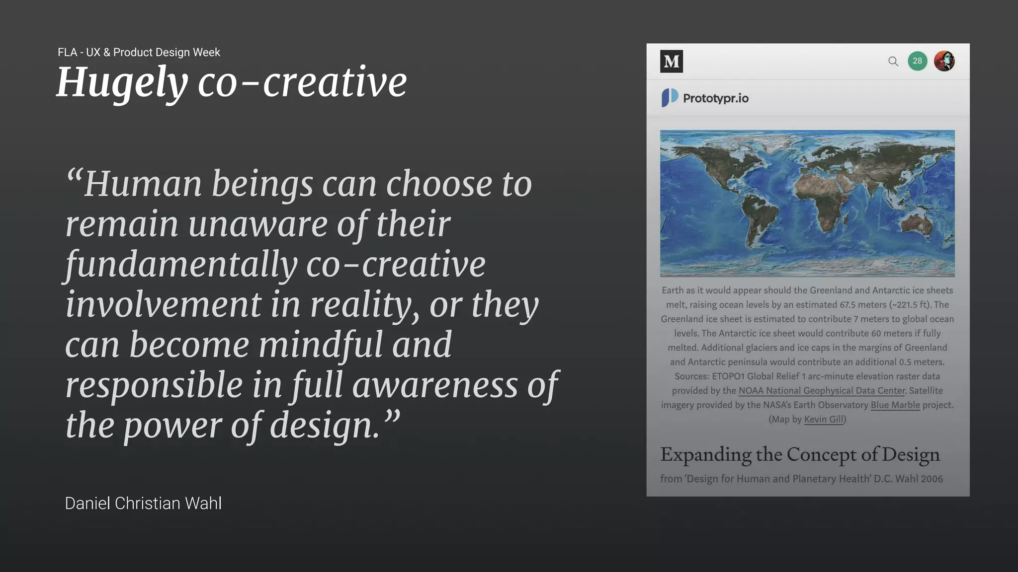 24
“Human beings can choose to
remain unaware of their
fundamentally co-creative
involvement in reality, or they
can become mindful and
responsible in full awareness of
the power of design.”
Daniel Christian Wahl
Hugely co-creative
FLA - UX & Product Design Week
 