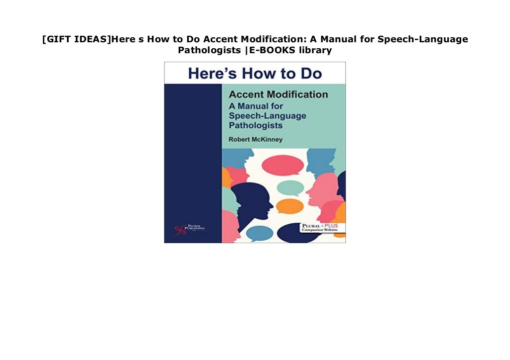 [GIFT IDEAS]Here s How to Do Accent Modification A Manual for Speech