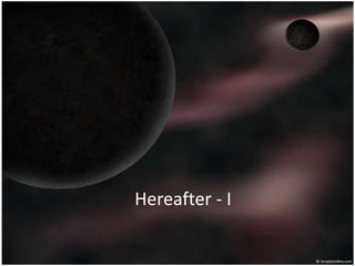 Hereafter - I 