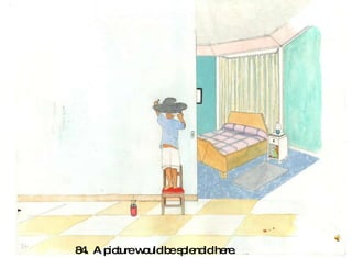 84.  A picture would be splendid here.  