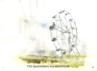 110. Up and down, round and round.  