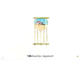 133.  Good-bye, happiness !  