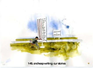145. and keep writing  our stories 