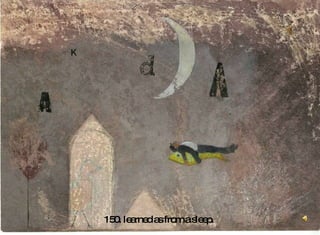 150. learned as from a sleep.  