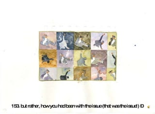 153. but rather, how you had been   with the issue (that was the issue!) –   