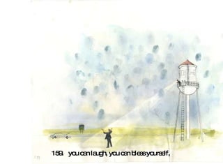 159.  you can laugh, you can bless yourself,  