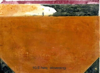 10. …here,  a love song.  