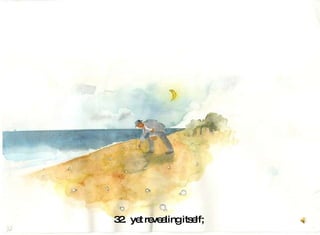 32.  yet revealing itself;  