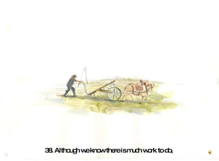 38. Although we know there is much work to do,  