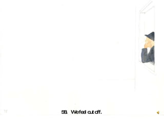 58.  We feel cut off.   