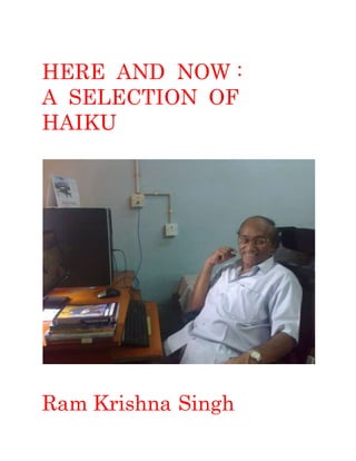 HERE AND NOW: A SELECTION OF HAIKU | PDF