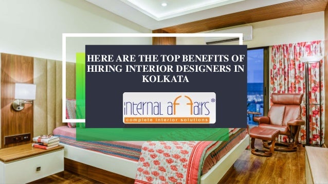 Here Are The Top Benefits Of Hiring Interior Designers In Kolkata