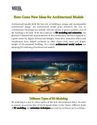 Here Come New Ideas for Architectural Models
Architectural models hold the key role in building a unique and incomparable
...