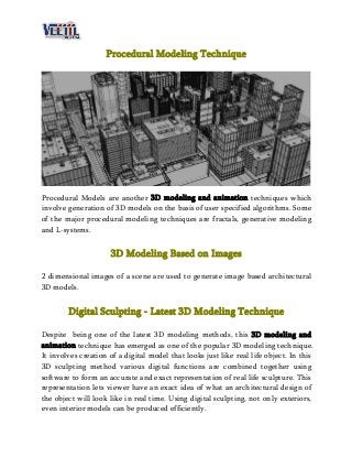 Procedural Modeling Technique
Procedural Models are another 3D modeling and animation techniques which
involve generation ...