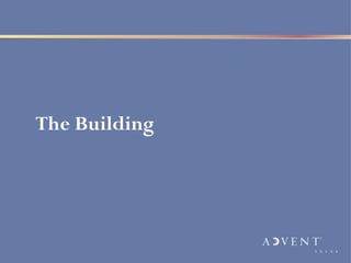 The Building
 