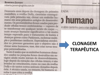 CLONAGEM 
TERAPÊUTICA 
 