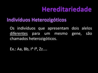 HereditariedadeTamanho do PéTamanho do PéCor de CabeloCor de CabeloTipo SanguíneoTipo SanguíneoTemperamentoTemperamento