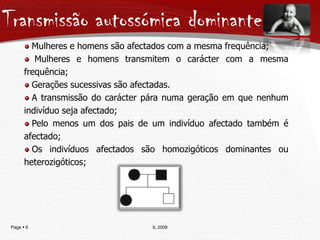  Existência de grande número de cromossomas envolvidos (23 pares)IL 2009