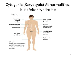 Cytogenic (Karyotypic) Abnormalities-
Klinefelter syndrome
11
 