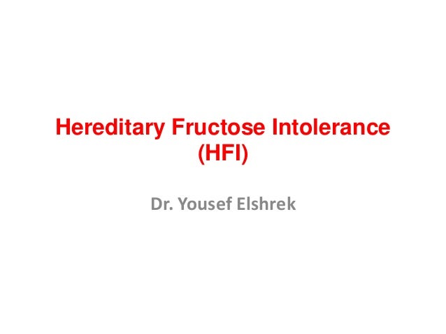 hereditary fructose intolerance hfi hereditary fructose intolerance