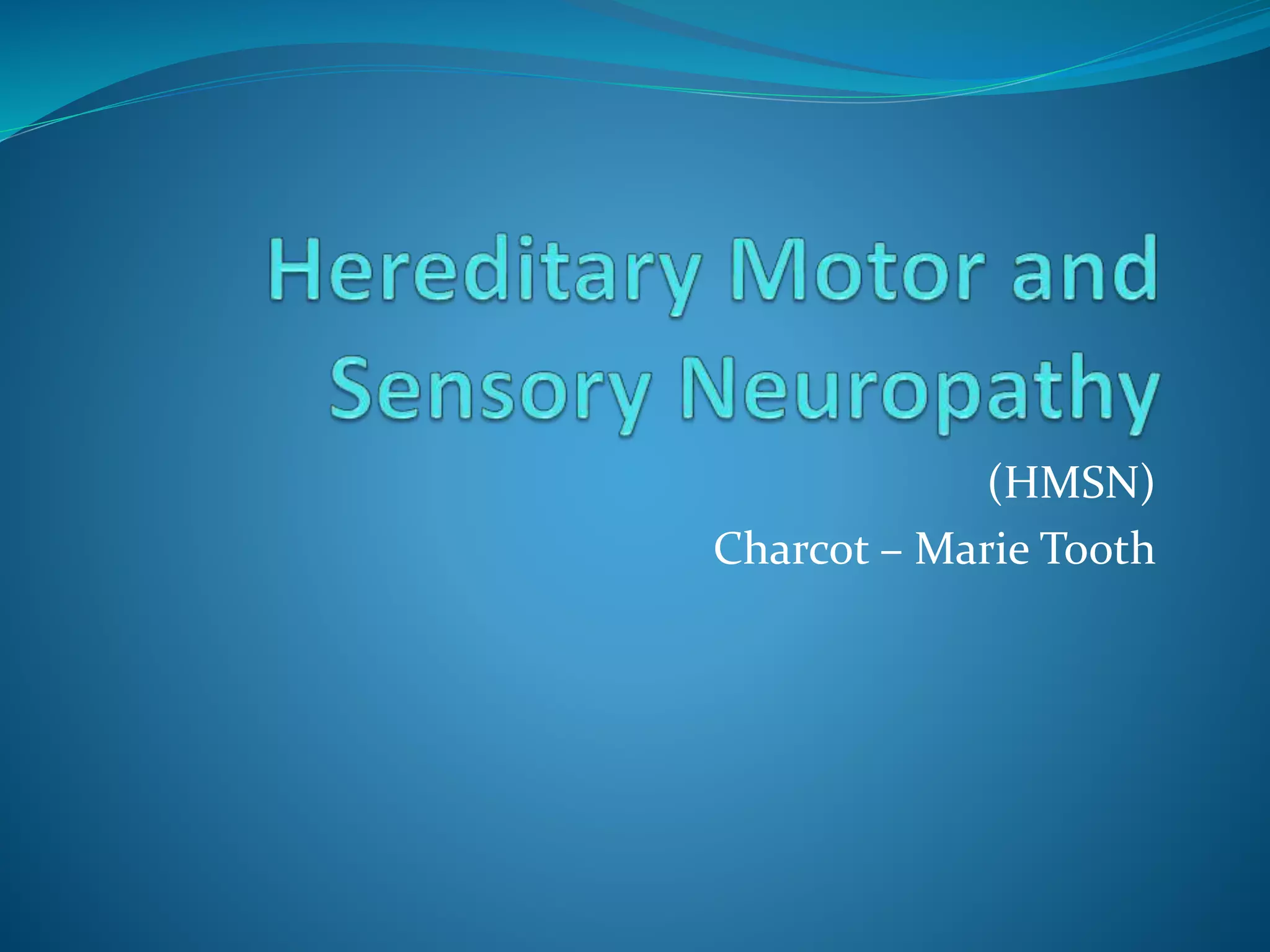 Hereditary motor and sensory neuropathy PPT