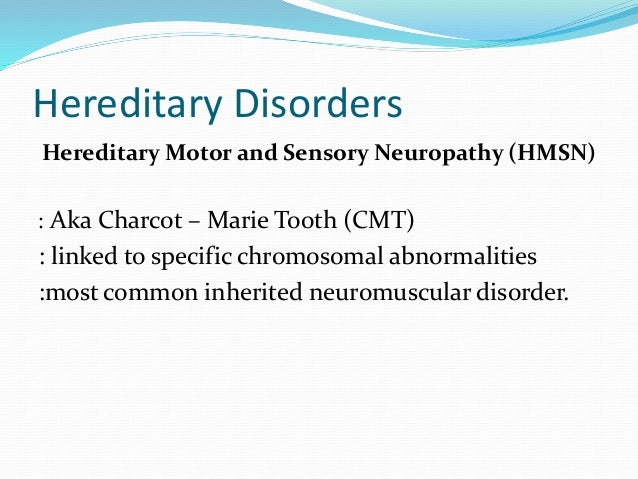Hereditary motor and sensory neuropathy