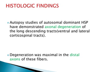 Patients usually have difficulty lifting their toes; as a result, they drag their toes when walking.