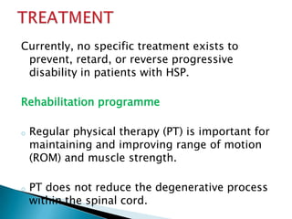 Experience increased muscle tone. Some patients complain of reduced sensation in the distal regions of the legs.